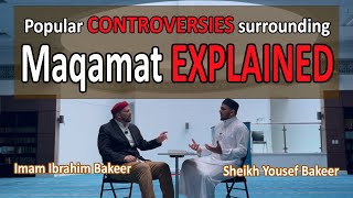 Popular CONTROVERSIES Surrounding Maqamat EXPLAINED! | Sheikh Yousef Bakeer Interviews Imam Bakeer