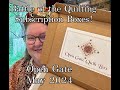Battle of the quilting subscription boxes may 2024  open gate quilt box