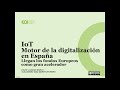 Webinar IoT, el motor de la digitalización en España  Llegan los fondos europeos como gran