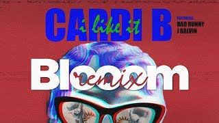 Cardi B & Bad Bunny & J Balvin - I Like It (Blooom Remix)