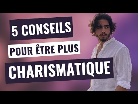 Vidéo: Comment Devenir Charismatique