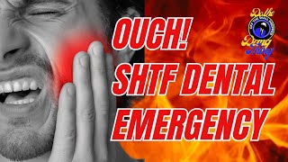 Ouch that Hurt! Right in the midst of a SHTF #dental #preppers