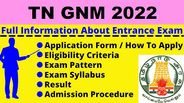 All About TN GNM 2022: Notification, Dates, Application, Eligibility, Pattern, Syllabus, Admit Card