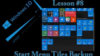 Windows 10 New Users Lessons 8 - Start Menu Tiled Layout Backup