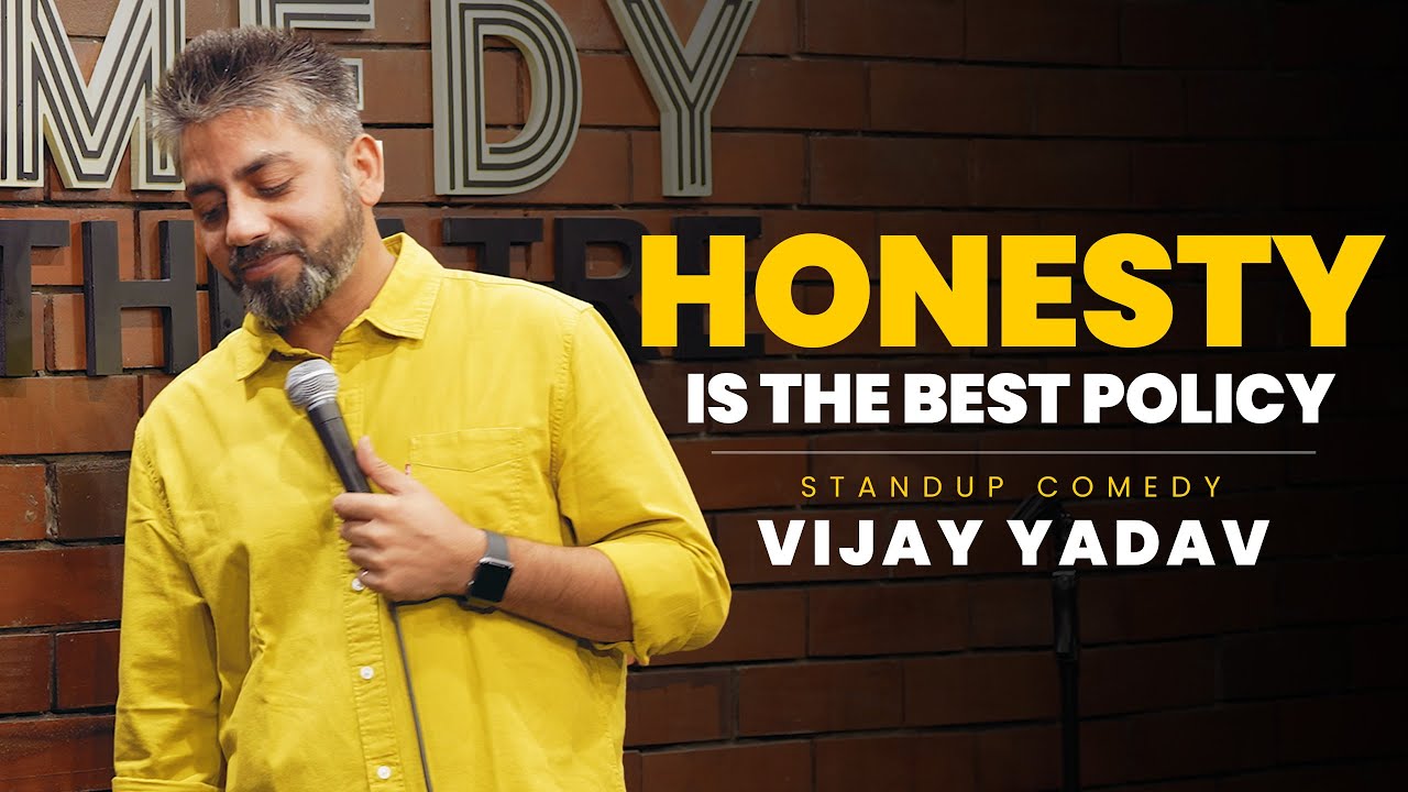 Honesty Is the Best Policy  Standup Comedy by Vijay Yadav