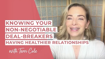 Avoid Narcissists + Have Healthy Relationships: Know Your Non-Negotiable Deal Breakers - Terri Cole