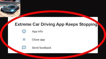 Fix Extreme Car Driving Simulator App Keeps Stopping | Extreme Car Driving Simulator App Crash Issue