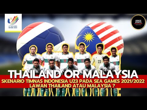 THAILAND ATAU MALAYSIA❓ LAWAN TIMNAS INDONESIA U23 DI SEMI FINAL SEA GAMES 2021/22