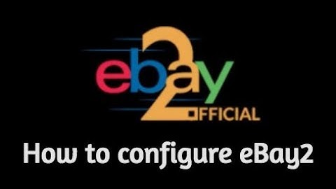 eBay2 - Easy configuration tutorial