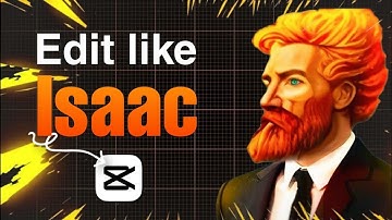 How to edit like Isaac | CapCut Tutorial