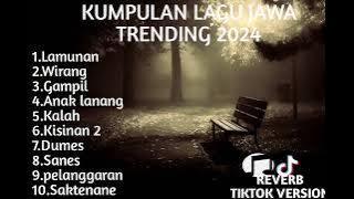KUMPULAN LAGU JAWA FULL ALBUM VIRAL TIKTOK 2024 LAMUNAN WIRANG GAMPIL