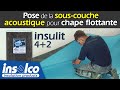 Insulit 42  mise en uvre de lisolant acoustique mince sous chape