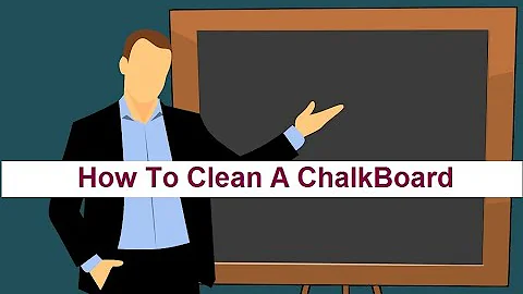 What is the best way to clean a chalkboard?
