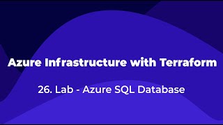 26. azure infrastructure with terraform - lab - azure sql database