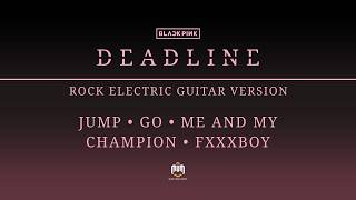 BLACKPINK – Deadline Album | Rock Guitar Covers (Official Playlist)