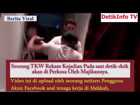 Viral - Detik-detik seorang TKW di Mekkah Arab Saudi saat Mau diperkosa Oleh Majikan Bejad