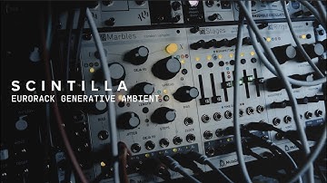 Scintilla | Generative Eurorack Ambient (Rings, Disting, Ensemble Oscillator)