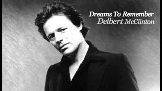 Video thumbnail of "Delbert McClinton  - I've Got Dreams To Remember"