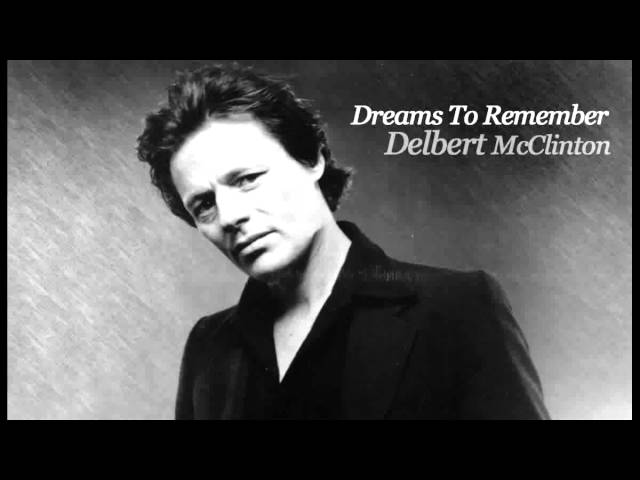 Delbert McClinton  - I've Got Dreams To Remember class=