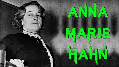 The Dark & Chilling Case of Anna Marie Hahn