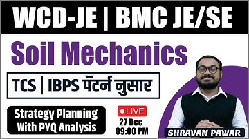 WCD-JE | BMC JE/SE | Soil Mechanics | TCS | IBPS पॅटर्न नुसार |Day 02 | By Shravan Pawar Sir |