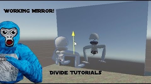 How to make a mirror for your Gorilla Tag Fan Game!