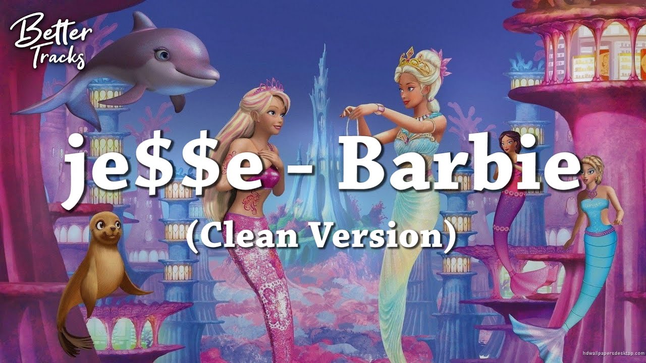 je$$e - Barbie (Clean) 🔥 (Jesse Barbie Clean)