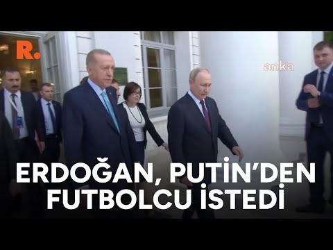 Erdoğan, Putin'den futbolcu istedi! \