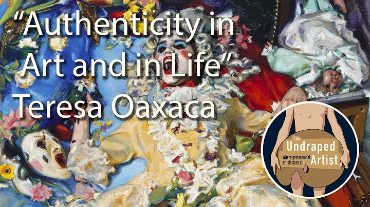 "Authenticity in Art and in Life" Teresa Oaxaca
