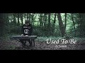 Used To Be - *SAD* Piano/Orchestral Song Instrumental