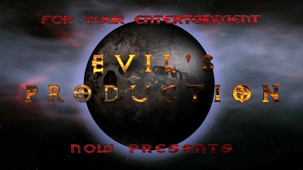 Evil's Production intro