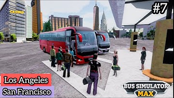 Bus Simulator Max : Trip to Los Angeles  to San Francisco  #52KM (Android & IOS ) Gameplay #7