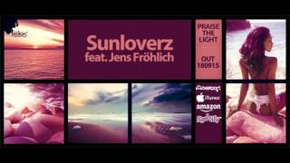 Sunloverz feat. Jens Fröhlich - Praise The Light (Club Mix)
