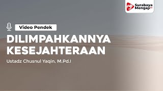 "Sungguh Kami Limpahkan Kesejahteraan..." - Ustadz Chusnul Yaqin, M.Pd.I rahimahullahu ta'ala