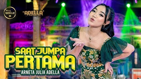 Arneta Julia - Saat Jumpa Pertama - Om Adella (Official Music Video) (Instrumental)