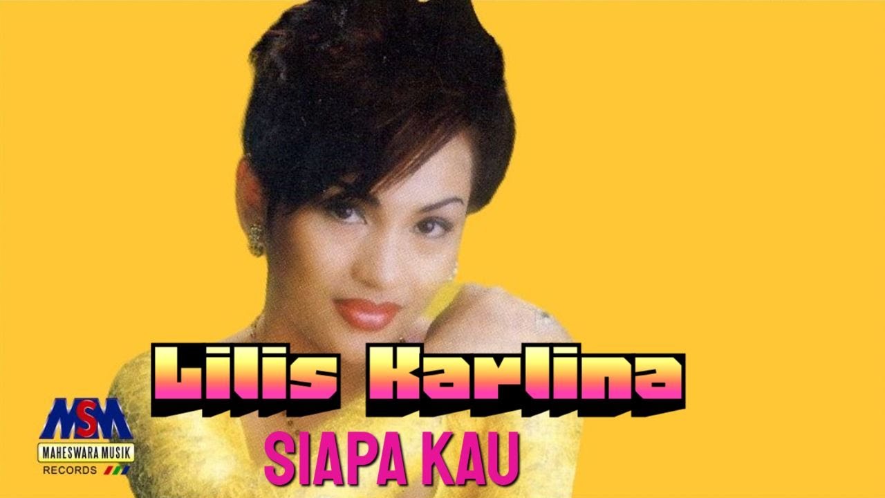 LILIS KARLINA - SIAPA KAU LYRICS