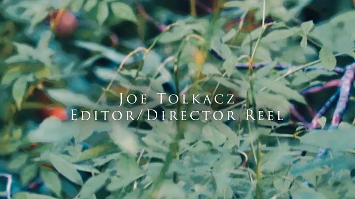 Joe Tolkacz | Editor/Director Reel