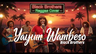 Download Lagu Yayum Wambeso - Black Brothers-Cover MP3