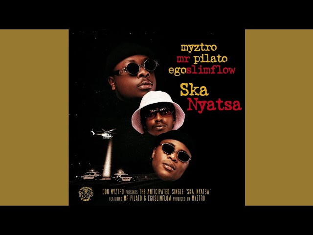 Myztro, Mr Pilato & Egoslimflow - Ska Nyatsa (Official Audio) class=
