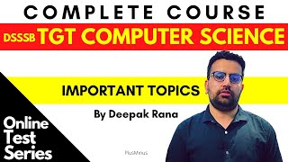 DSSSB TGT Computer Science - Important Topics | Online Test Series | Deepak Sir