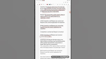 Assertion-Azeotropic mixtures are formed only by non-ideal solutions and they may have boiling point