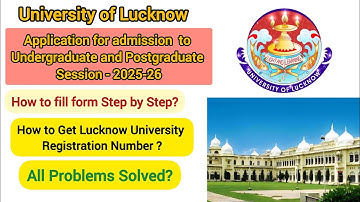 LURN Lucknow University,how to generate , UG/PG 2025 LU form filling process, Documents, fees,Exam