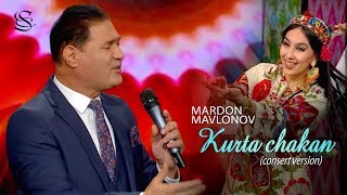 Мардон Мавлонов - Курта чакан | Mardon Mavlonov - Kurta chakan (consert version)