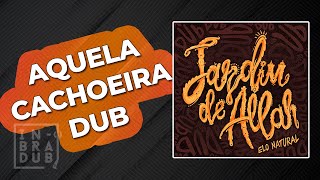 Jardim De Allah - Aquela Cachoeira Dub