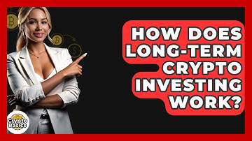 How Does Long-Term Crypto Investing Work? - CryptoBasics360.com
