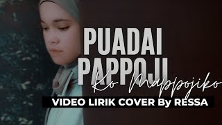 Puadai Pappoji Ko Mappojiko (Video Lirik cover By Ressa)