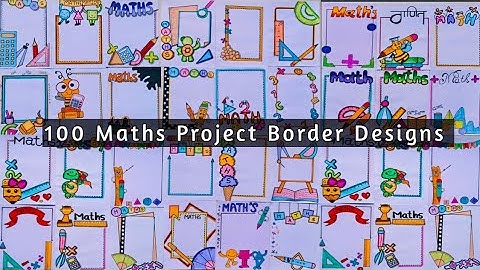 100 Maths Project Front Page Design/ Maths/ Maths Activity/ Border Design /mathematics