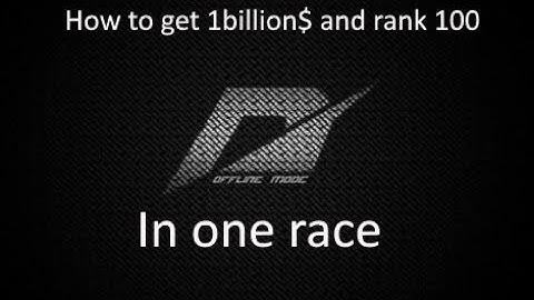 NFS World [Offline] - How to get 1billion$ and Rank 100 in one race