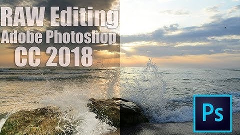 Editing a landscape with Adobe Camera RAW (Adobe Photoshop CC 2018)