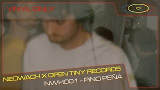 NWH001 - Pino Peña DJ Set - Neowach x Open Tiny Records